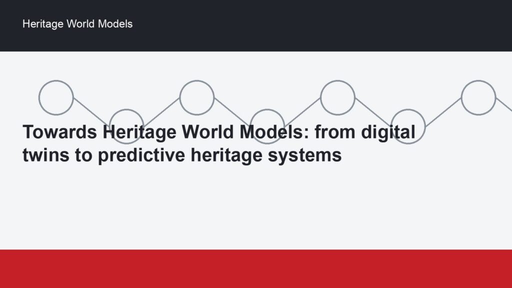 Towards Heritage World Models: from digital twins to predictive heritage systems