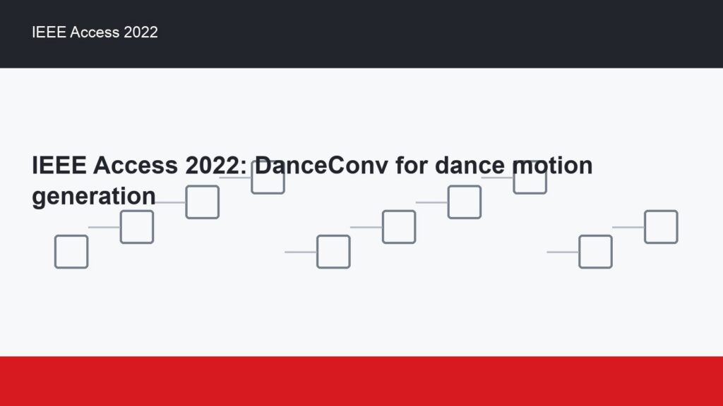 IEEE Access 2022: DanceConv for dance motion generation