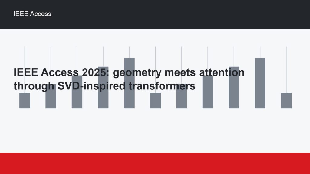 IEEE Access 2025: geometry meets attention through SVD-inspired transformers