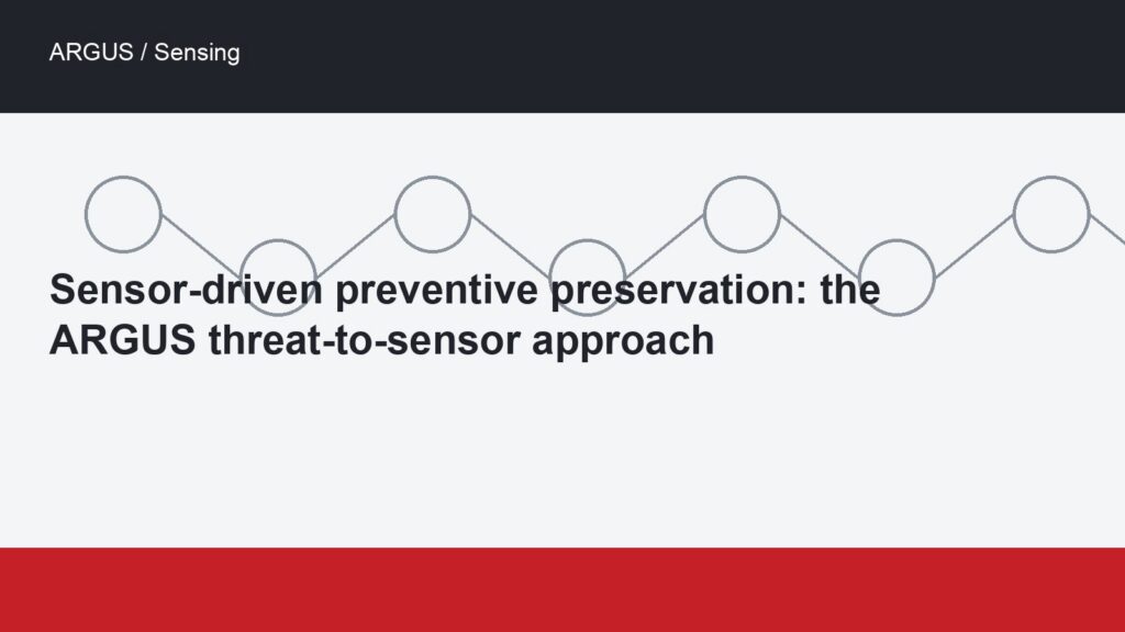 Sensor-driven preventive preservation: the ARGUS threat-to-sensor approach